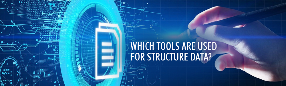 Which Tools are Used for Structure Data?