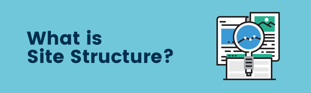 What is Site Structure?
