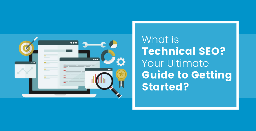 11What is Technical SEO? Your Ultimate Guide to Getting Started?