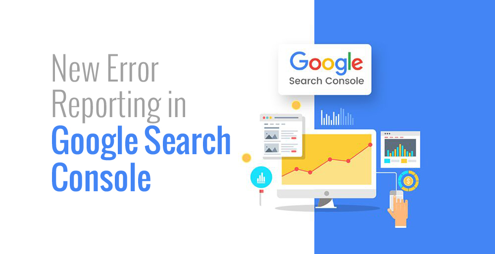 11New Error Reporting in Google Search Console