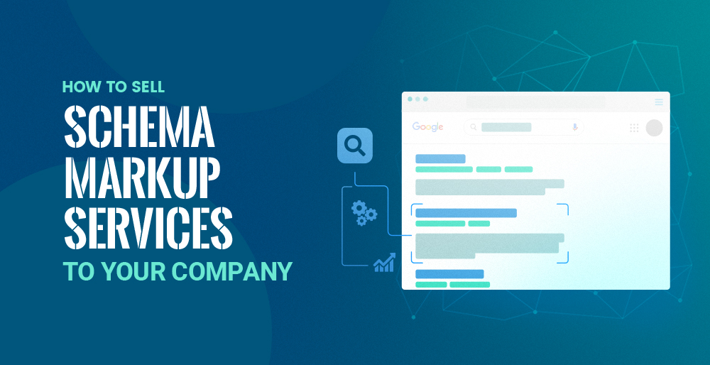 11How To Sell Schema Markup Services To Your Company