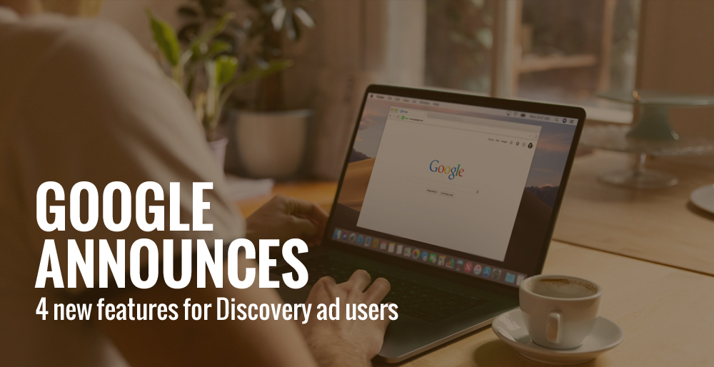 11Google announces 4 new features for Discovery ad users