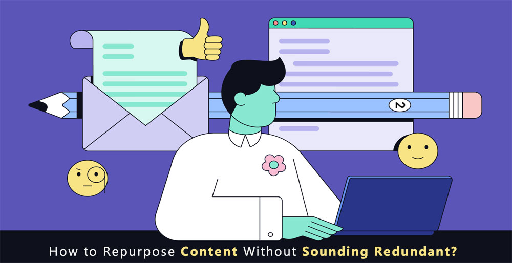 11How to Repurpose Content Without Sounding Redundant?
