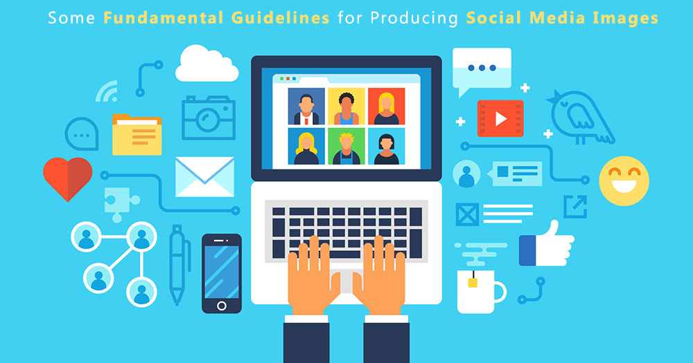 Here are some fundamental guidelines for producing social media images: